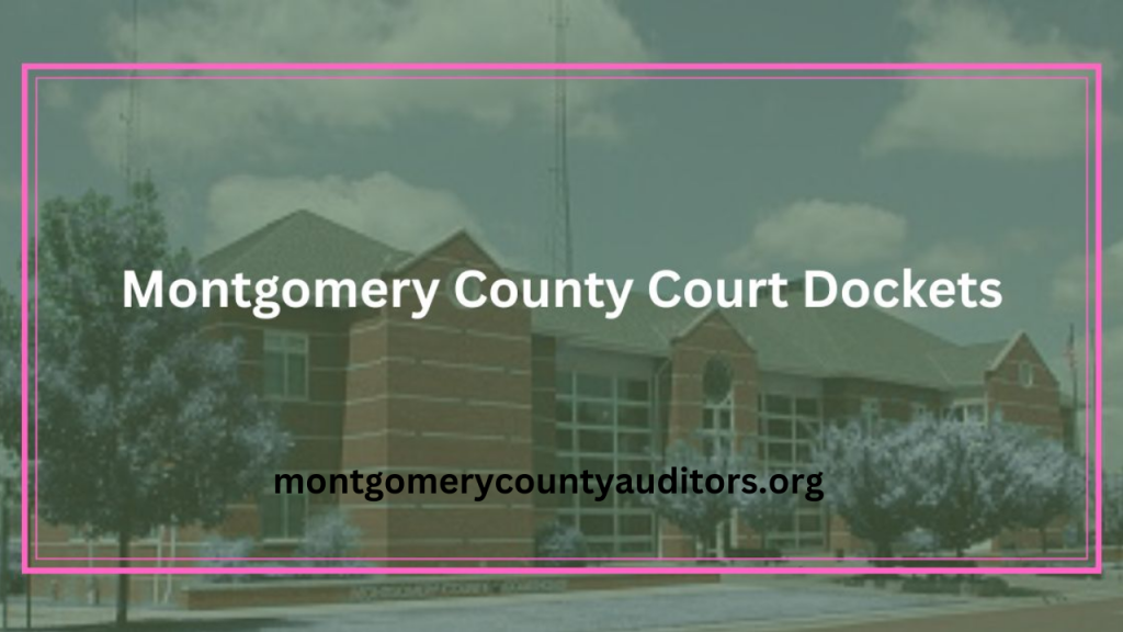 Daily Criminal Court Docket Montgomery County Update Guide